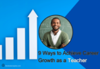 9 Ways to Achieve Career Growth as a Teacher